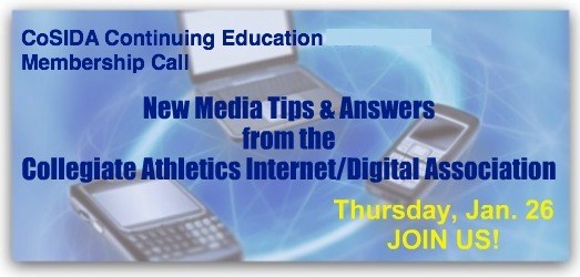 REMINDER: TODAY'S (Jan. 26) member call/online program: New media tips & answers from the Collegiate Athletics Internet/Digital Association